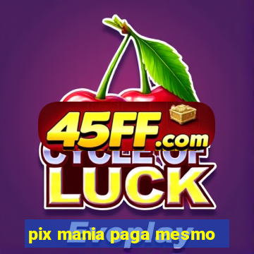 pix mania paga mesmo